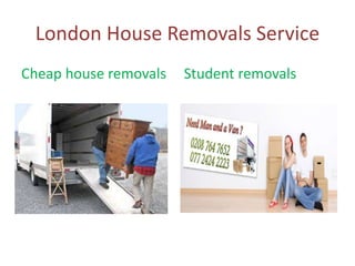 London House Removals Service
Cheap house removals Student removals
 