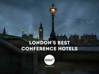 LONDON'S BEST  
CONFERENCE HOTELS
 