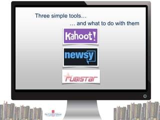 Three simple tools…
… and what to do with them
 