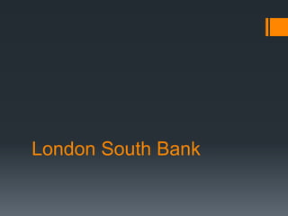 London South Bank
 