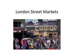 London Street Markets
 