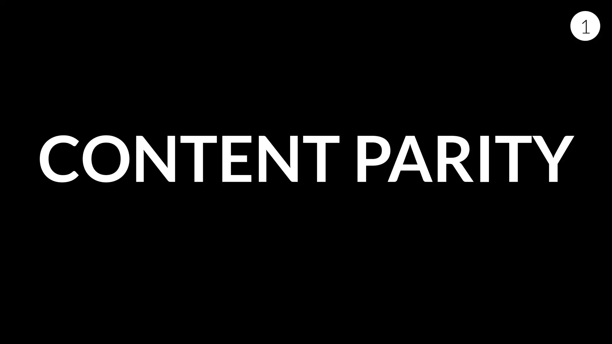 CONTENT PARITY
1
 
