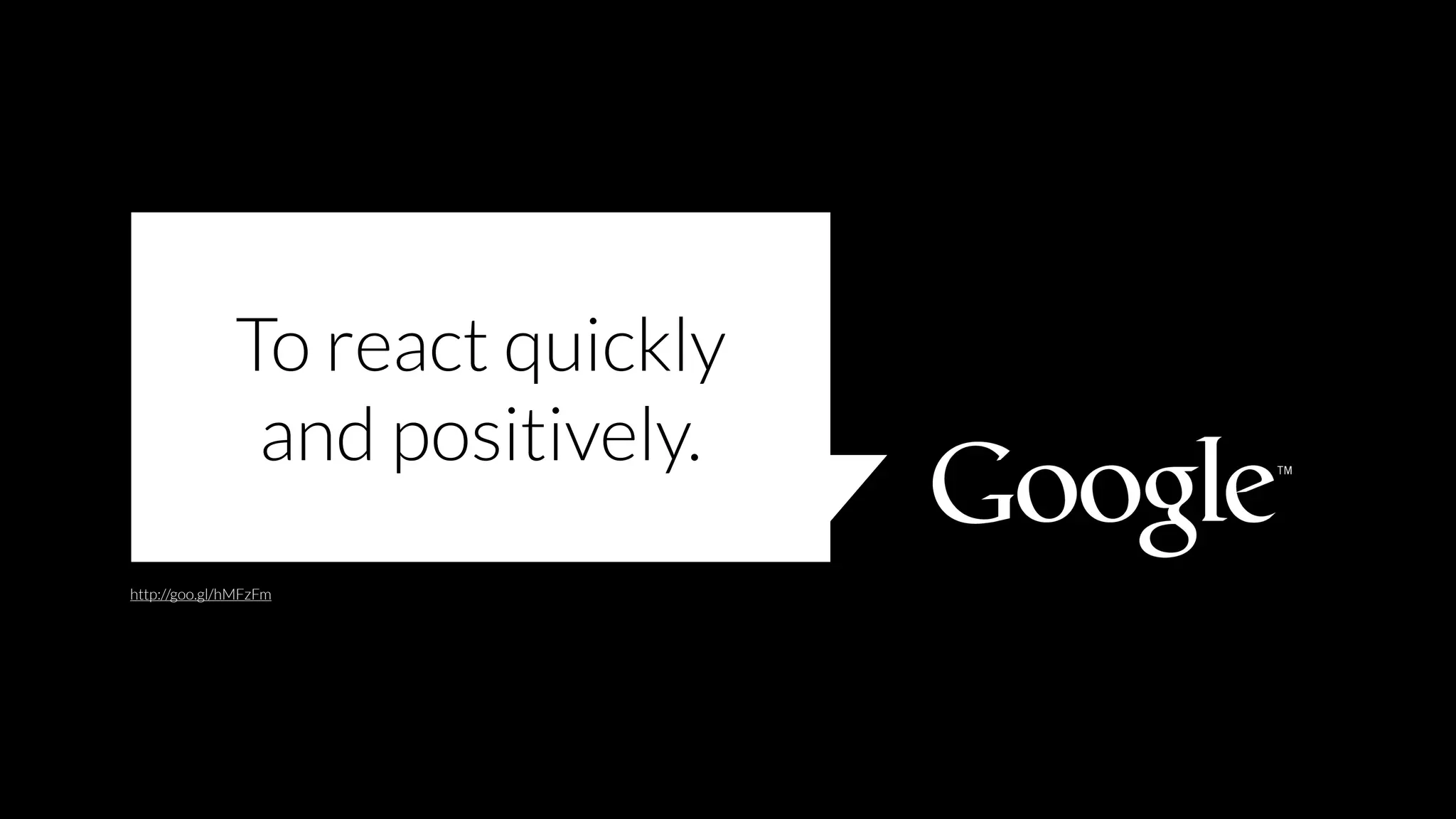 To react quickly
and positively.
http://goo.gl/hMFzFm
 