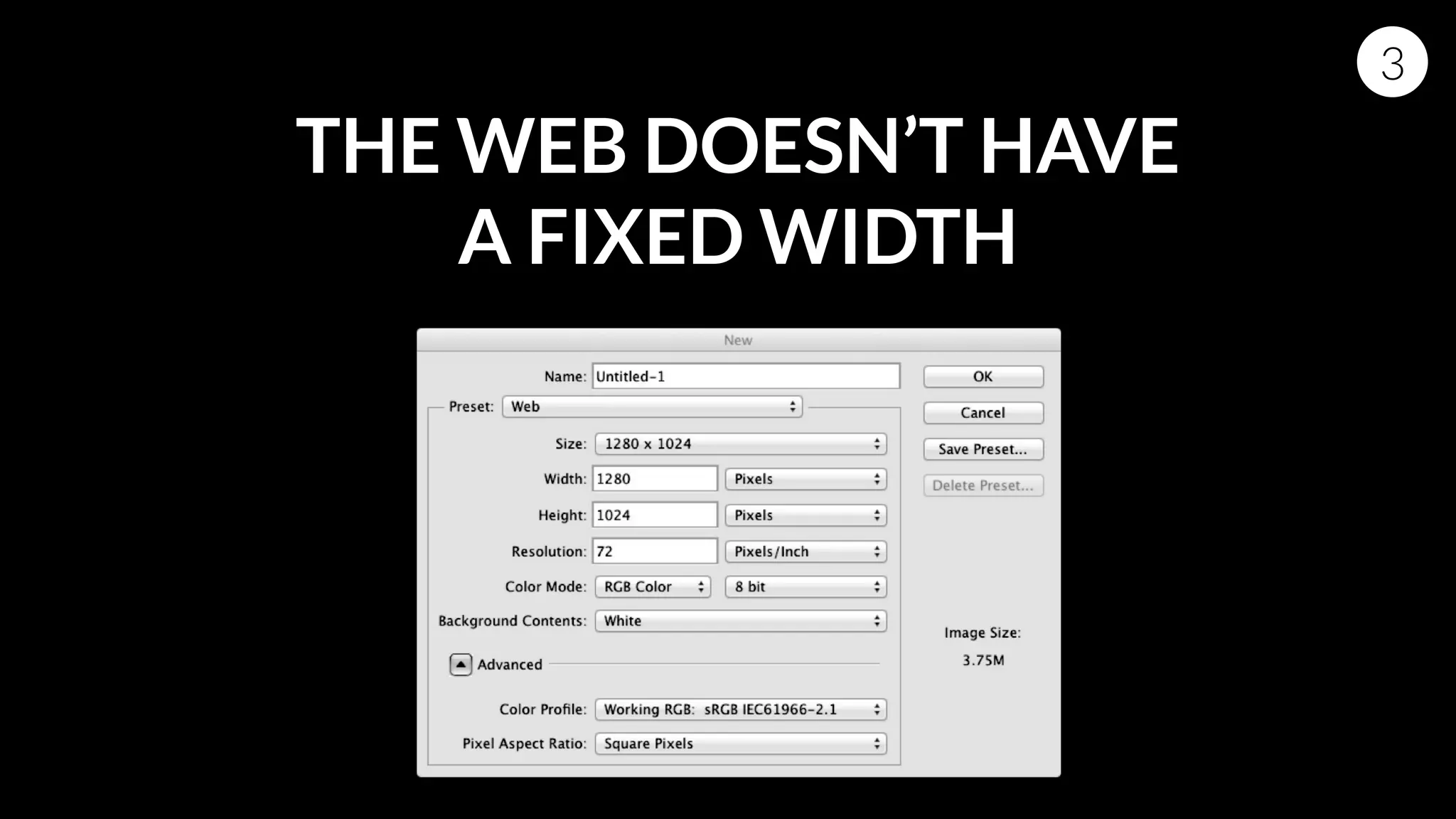 THE WEB DOESN’T HAVE
A FIXED WIDTH
3
 