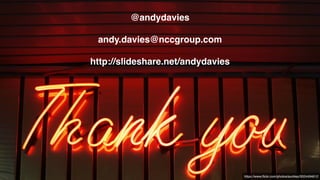 https://www.flickr.com/photos/auntiep/5024494612 
! 
@andydavies! 
! 
andy.davies@nccgroup.com ! 
! 
http://slideshare.net/andydavies! 
 