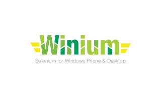 Selenium for Windows Phone & Desktop
 