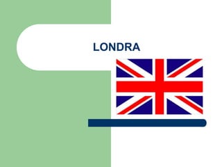 LONDRA
 