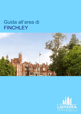 Guida all’area di
FINCHLEY
 