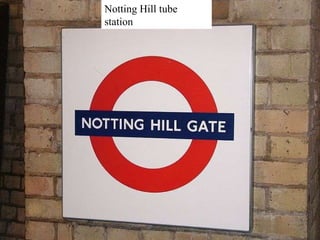 Notting Hill tube station 