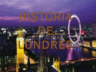 HISTORIA DE LONDRES