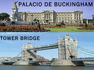PALACIO DE BUCKINGHAM TOWER BRIDGE