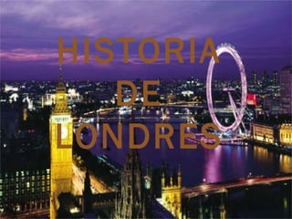 HISTORIA DE LONDRES 