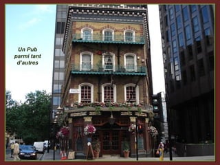 Un Pub
parmi tant
 d’autres
 
