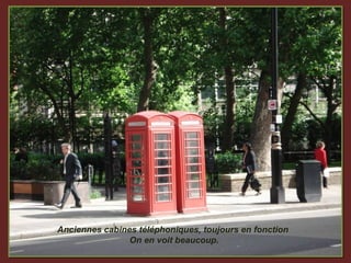 Anciennes cabines téléphoniques, toujours en fonction
                On en voit beaucoup.
 