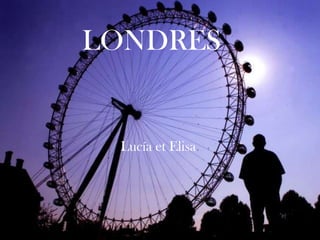 LONDRES

Lucía et Elisa.

 