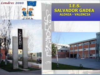 I.E.S. SALVADOR GADEA  ALDAIA - VALENCIA 