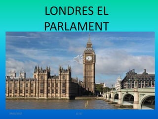 LONDRES EL
PARLAMENT
09/01/2017 11117
 