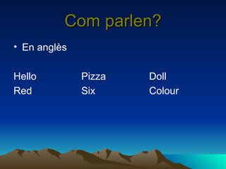 Com parlen? En anglès Hello Pizza Doll Red Six Colour  