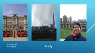 le palais de
Buckingham la city