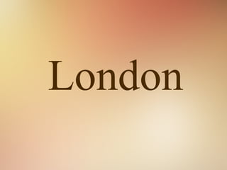 London
 