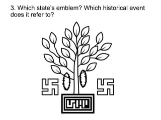 3. Which state’s emblem? Which historical event
does it refer to?
 