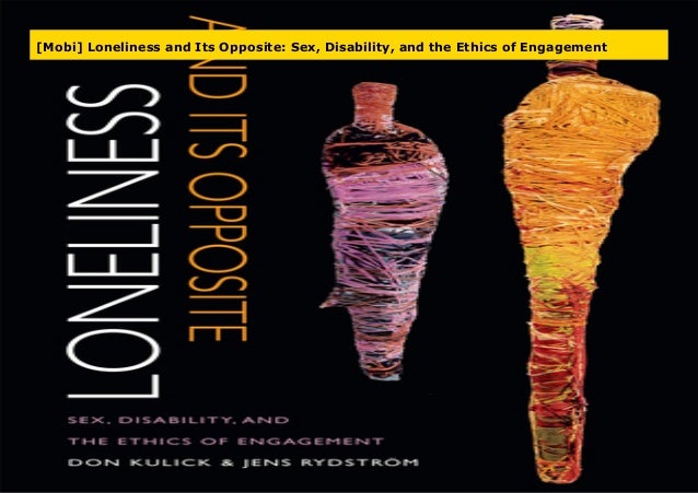  Mobi Loneliness And Its Opposite Sex Disability And The Ethics Of Engagement
