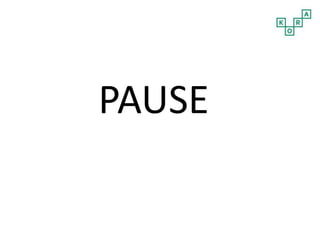 PAUSE 
 
