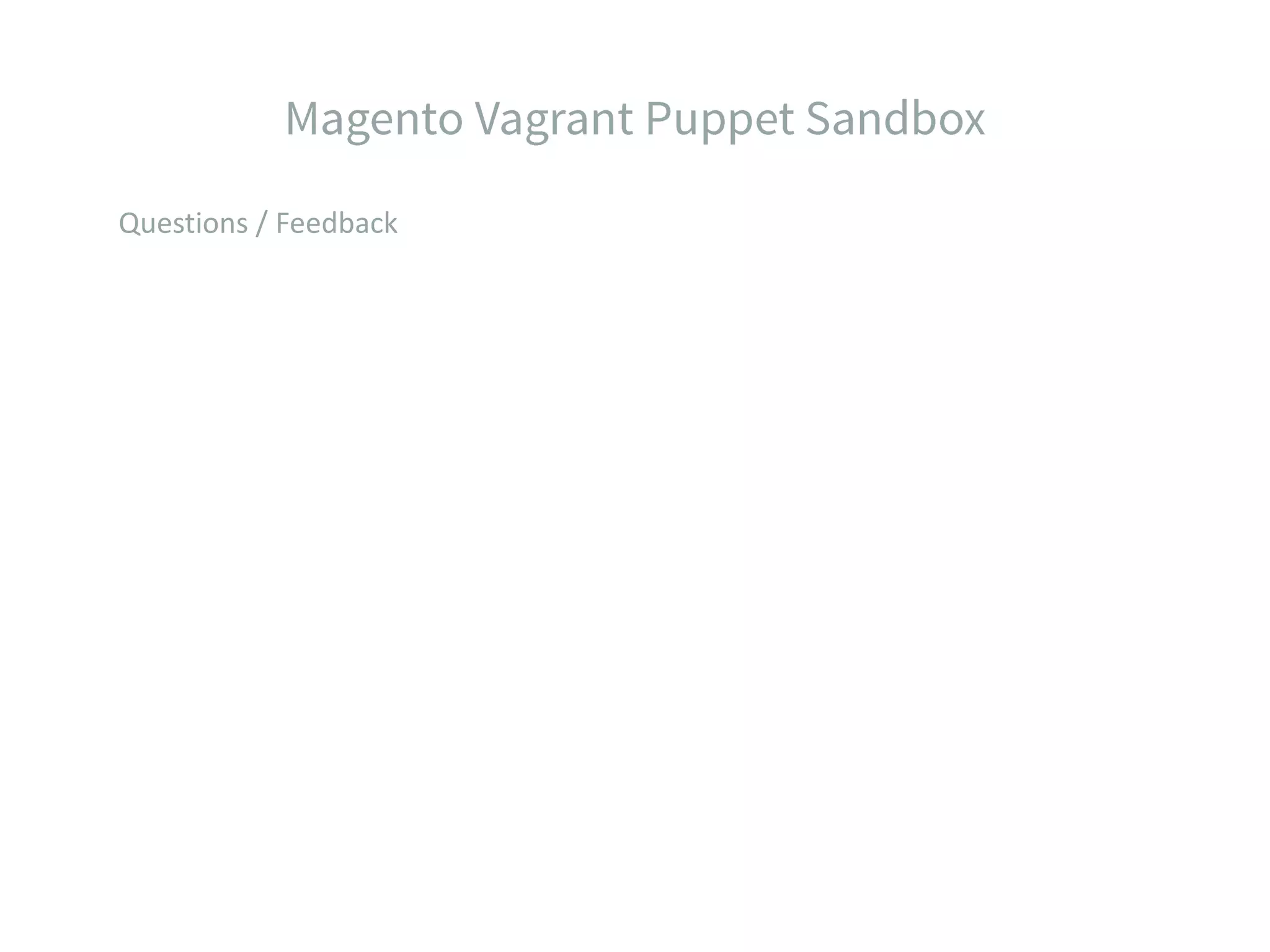 Questions / Feedback 