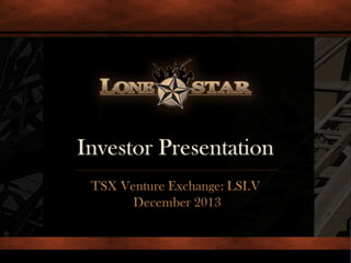 TSX.V: LSI
Investor Presentation
June 2013

 