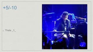 +5/-10
Thala _/_
 
