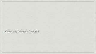 Chowpatty / Ganesh Chaturthi
 