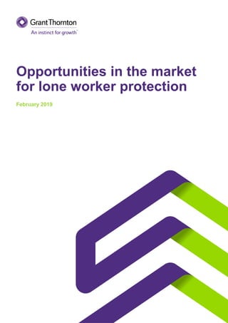 Opportunities in the market
for lone worker protection
February 2019
 