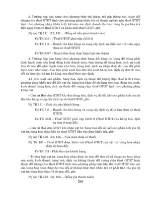 3. Tr−êng hîp b¸n hµng theo ph−¬ng thøc tr¶ chËm, tr¶ gãp (hµng ho¸ thuéc ®èi
t−îng chÞu thuÕ GTGT tÝnh theo ph−¬ng ph¸p khÊu trõ vµ doanh nghiÖp nép thuÕ GTGT
tÝnh theo ph−¬ng ph¸p khÊu trõ), kÕ to¸n x¸c ®Þnh doanh thu b¸n hµng lµ gi¸ b¸n tr¶
tiÒn ngay ch−a cã thuÕ GTGT vµ ph¶n ¸nh thuÕ GTGT, ghi:
     Nî c¸c TK 111, 112, 131,... (Tæng sè tiÒn ph¶i thanh to¸n)
          Cã TK 3331 - ThuÕ GTGT ph¶i nép (33311)
          Cã TK 511 - Doanh thu b¸n hµng vµ cung cÊp dÞch vô (Gi¸ b¸n tr¶ tiÒn ngay
                      ch−a cã thuÕ GTGT)
          Cã TK 3387 - Doanh thu ch−a thùc hiÖn (L·i tr¶ chËm).
      4. Tr−êng hîp b¸n hµng theo ph−¬ng thøc hµng ®æi hµng th× hµng ®æi hµng ph¶i
®−îc h¹ch to¸n nh− ho¹t ®éng kinh doanh mua, b¸n (trong ®ã hµng ho¸, dÞch vô xuÊt
®−a ®i trao ®æi ph¶i h¹ch to¸n nh− b¸n; hµng ho¸, dÞch vô nhËn ®−îc do trao ®æi ph¶i
h¹ch to¸n nh− mua). C¸c bªn ph¶i xuÊt ho¸ ®¬n khi xuÊt hµng ho¸, dÞch vô ®−a ®i trao
®æi vµ lµm c¸c thñ tôc kª khai, nép thuÕ theo quy ®Þnh.
     4.1. Khi xuÊt s¶n phÈm, hµng ho¸, dÞch vô thuéc ®èi t−îng chÞu thuÕ GTGT theo
ph−¬ng ph¸p khÊu trõ ®æi lÊy vËt t−, hµng ho¸ kh¸c ®Ó sö dông cho ho¹t ®éng s¶n xuÊt,
kinh doanh hµng ho¸, dÞch vô thuéc ®èi t−îng chÞu thuÕ GTGT tÝnh theo ph−¬ng ph¸p
khÊu trõ:
     - C¨n cø Hãa ®¬n GTGT khi ®−a hµng hãa, dÞch vô ®i ®æi, kÕ to¸n ph¶n ¸nh doanh
thu b¸n hµng, cung cÊp dÞch vô vµ thuÕ GTGT, ghi:
     Nî TK 131 - Ph¶i thu cña kh¸ch hµng
          Cã TK 511 - Doanh thu b¸n hµng vµ cung cÊp dÞch vô (Gi¸ b¸n ch−a cã thuÕ
                      GTGT)
          Cã TK 3331 - ThuÕ GTGT ph¶i nép (33311) (ThuÕ GTGT cña hµng ho¸, dÞch
                     vô ®−a ®i trao ®æi).
      - C¨n cø Ho¸ ®¬n GTGT khi nhËn vËt t−, hµng ho¸ ®æi vÒ, kÕ to¸n ph¶n ¸nh gi¸ trÞ
vËt t−, hµng ho¸ nhËp kho vµ thuÕ GTGT ®Çu vµo ®−îc khÊu trõ, ghi:
     Nî c¸c TK 152, 153, 156,... (Gi¸ mua ch−a cã thuÕ)
     Nî TK 133 - ThuÕ GTGT ®−îc khÊu trõ (ThuÕ GTGT cña vËt t−, hµng ho¸ nhËn
                ®−îc do trao ®æi)
          Cã TK 131 - Ph¶i thu cña kh¸ch hµng.
      - Tr−êng hîp vËt t−, hµng ho¸ nhËn ®−îc do trao ®æi ®−a vÒ sö dông cho ho¹t ®éng
s¶n xuÊt, kinh doanh hµng ho¸, dÞch vô kh«ng thuéc ®èi t−îng chÞu thuÕ GTGT hoÆc
thuéc ®èi t−îng chÞu thuÕ GTGT tÝnh theo ph−¬ng ph¸p trùc tiÕp th× thuÕ GTGT ®Çu vµo
cña hµng ho¸ nhËn ®−îc do trao ®æi sÏ kh«ng ®−îc tÝnh khÊu trõ vµ ph¶i tÝnh vµo gi¸ trÞ
vËt t−, hµng ho¸ nhËn vÒ do trao ®æi, ghi:
     Nî c¸c TK 152, 153, 156,... (Tæng gi¸ thanh to¸n)
                                          266
 