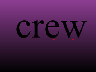 crew

 