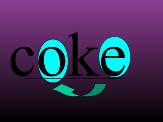 coke

 