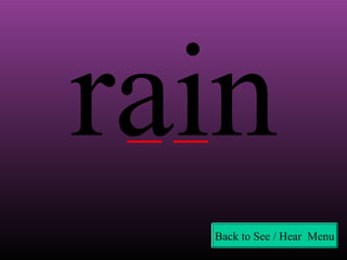 rain
Back to See / Hear Menu

 