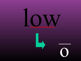 low
o

 