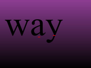 way

 