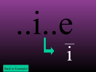 ..i..e
i
Back to Examples

 