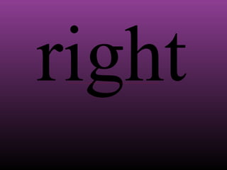 right

 