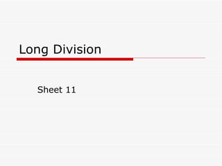 Long Division Sheet 11 