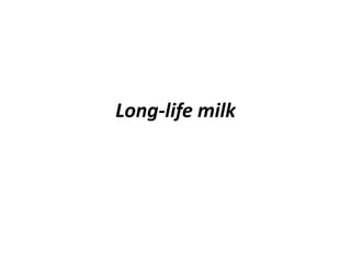 Long-life milk
 