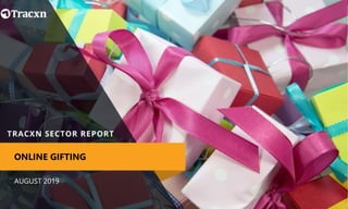 AUGUST 2019
ONLINE GIFTING
 