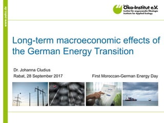 www.oeko.de
Long-term macroeconomic effects of
the German Energy Transition
Dr. Johanna Cludius
Rabat, 28 September 2017 First Moroccan-German Energy Day
 