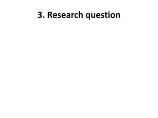 3. Research question