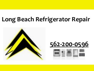 Long Beach Refrigerator Repair
562-200-0596
 