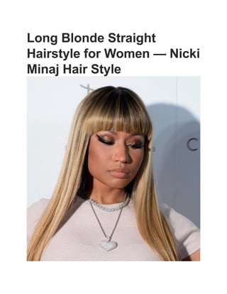 Long Blonde Straight
Hairstyle for Women — Nicki
Minaj Hair Style
 