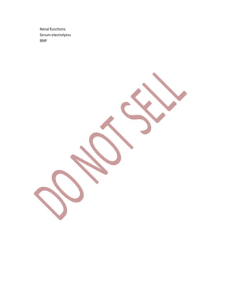 Renal functions
Serum electrolytes
BNP
 