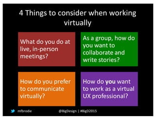 4	
  Things	
  to	
  consider	
  when	
  working	
  
virtually
What	
  do	
  you	
  do	
  at	
  
live,	
  in-­‐person	
  
...