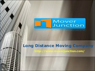  
Long Distance Moving Company
http://www.moverjunction.com/
 